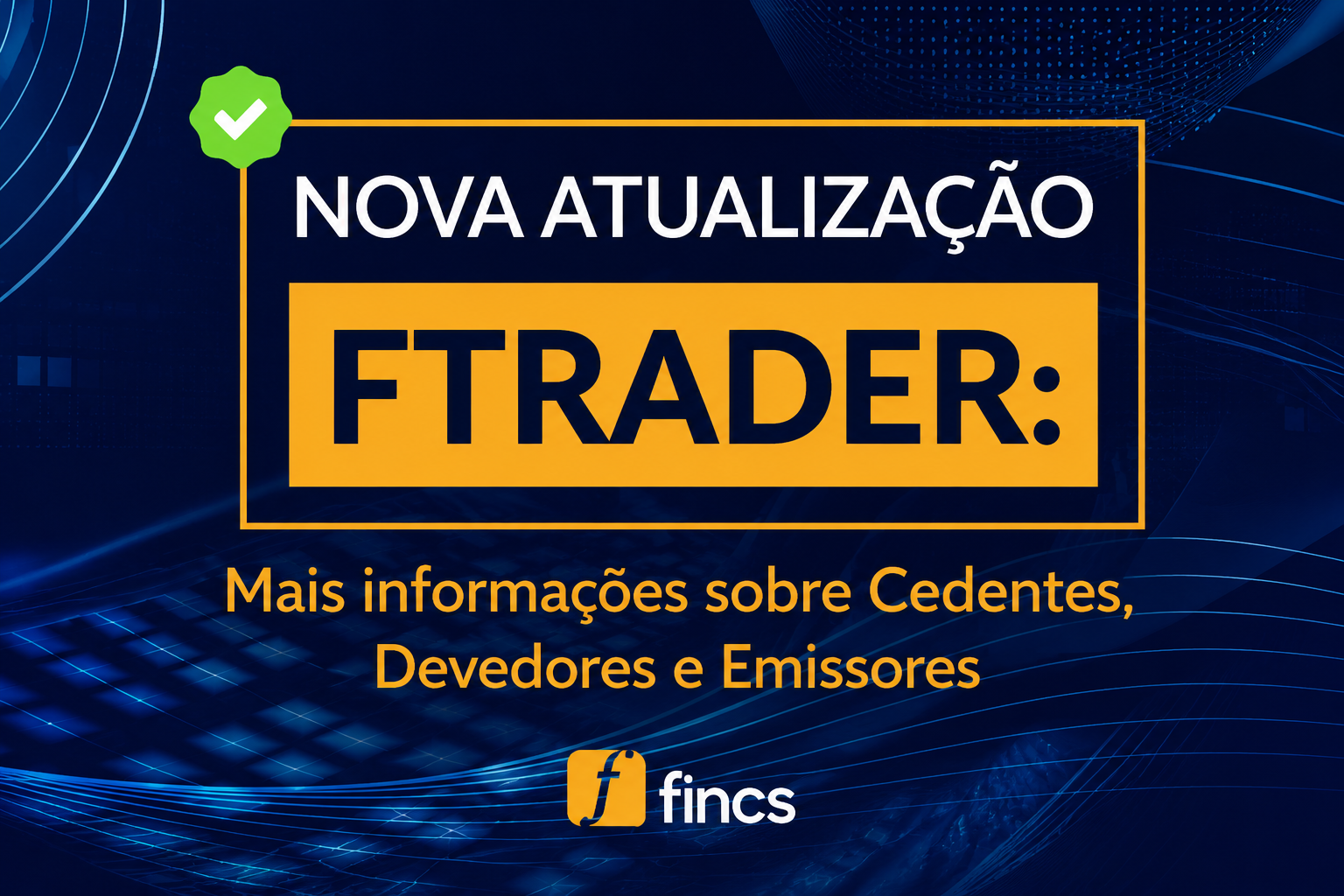 Cedentes, Devedores e Emissores: FTRADER, LOTE, ADD-IN e API