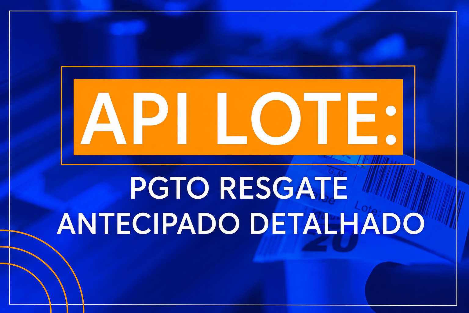 API LOTE: PGTO Resgate Antecipado Detalhado